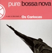 Os Cariocas Pure Bossa Nova Формат: Audio CD (Jewel Case) Дистрибьютор: Universal Music Лицензионные товары Характеристики аудионосителей 2006 г Альбом инфо 3207r.